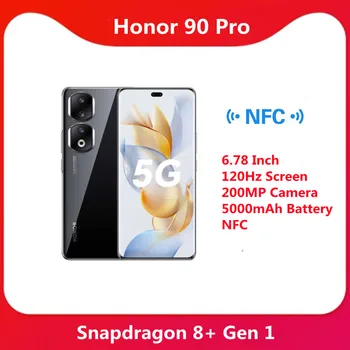 Оригинален Нов Мобилен телефон Honor 90 Pro 5G с екран 6,78 инча 120 Hz Snapdragon 8 + Gen 1 200 Mp Камера 5000 mah Батерия, NFC Смартфон
